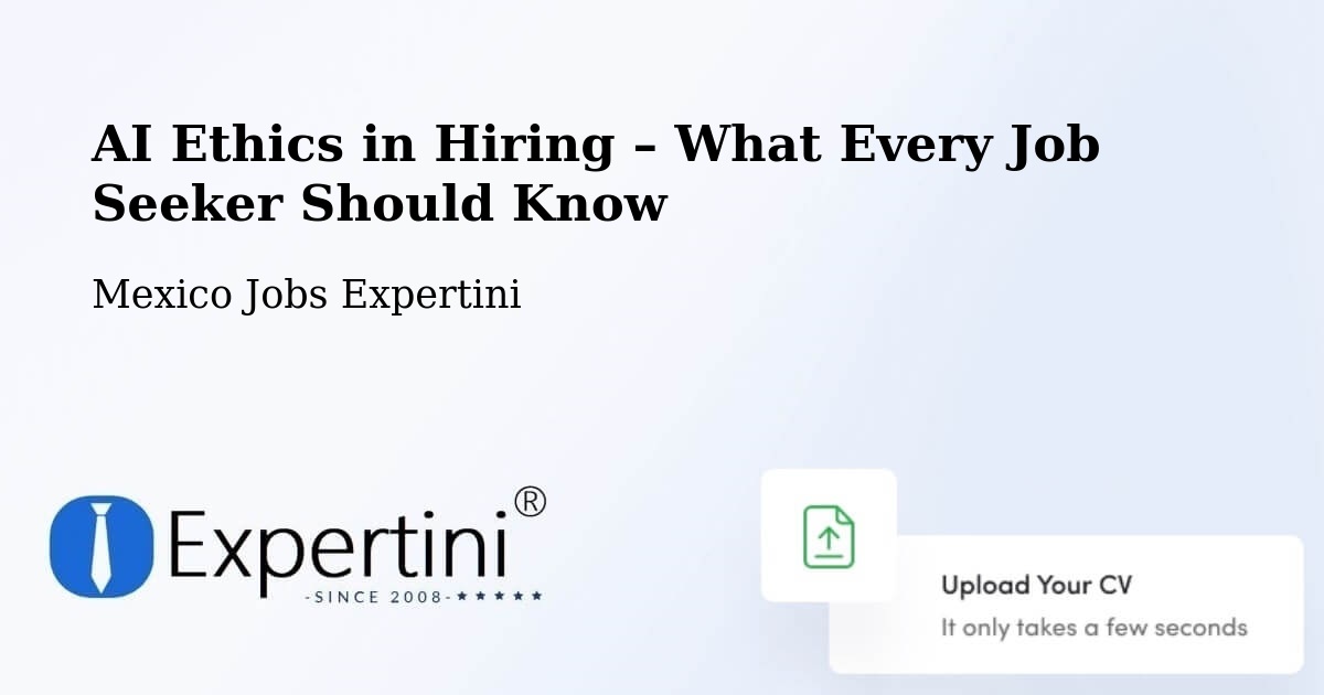 AI Ethics in Recruitment & Hiring – Los Tepetates - Los Tepetates, Mexico Jobs Expertini