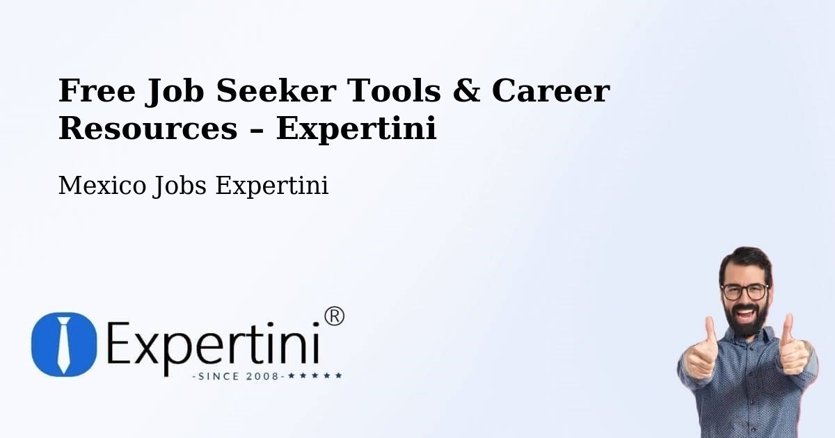Free Job Seeker Tools & Career Resources – Los Tepetates - Los Tepetates, Mexico Jobs Expertini