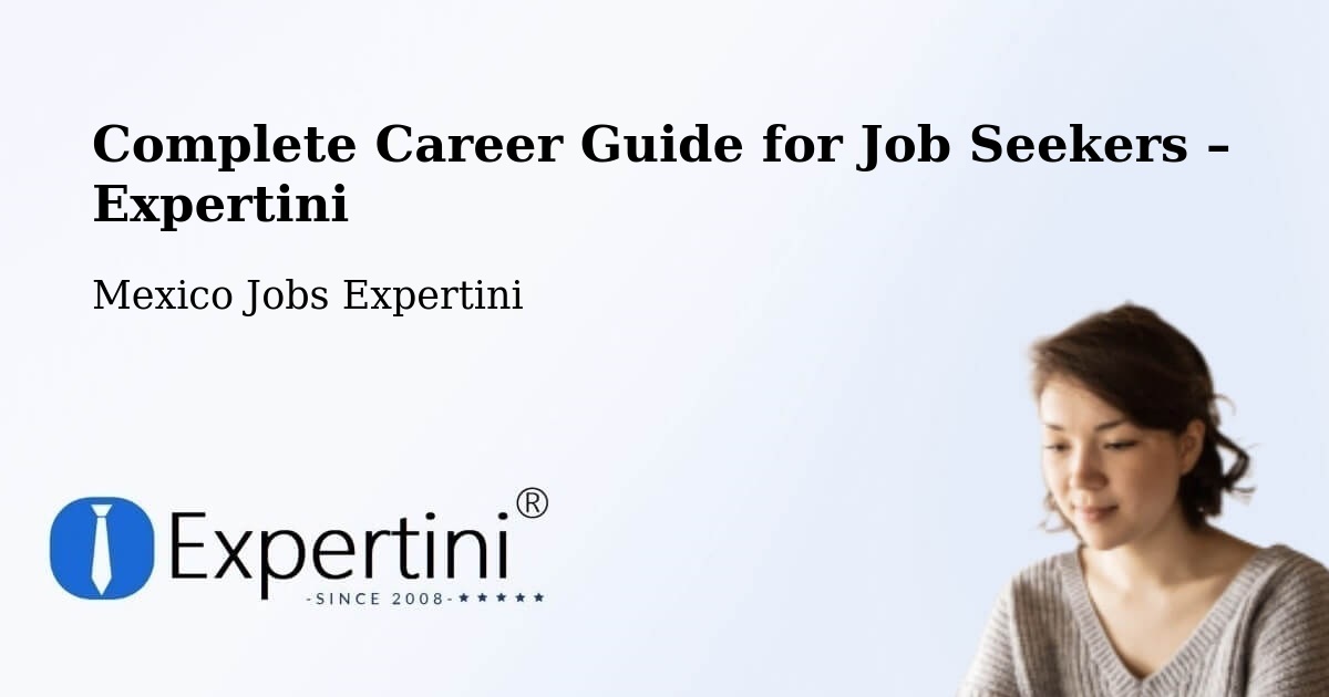 Career Guide for Job Seekers – Los Tepetates - Los Tepetates, Mexico Jobs Expertini