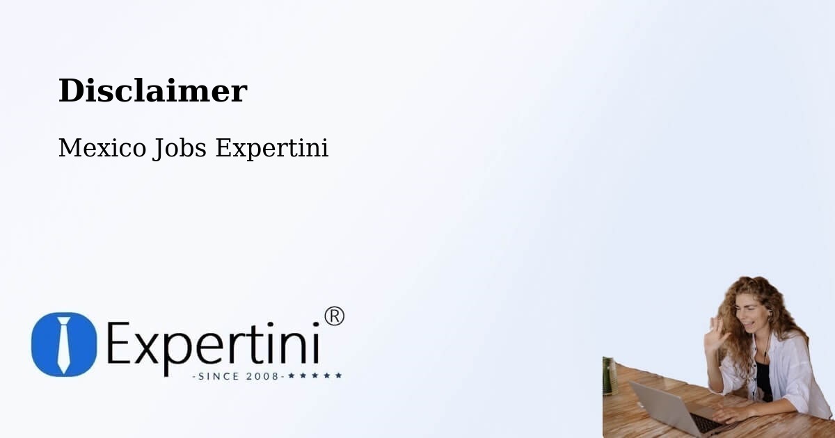 Disclaimer – Los Tepetates - Mexico Jobs Expertini