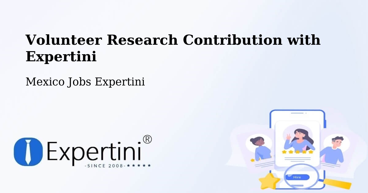 Volunteer Research Contribution Program – Los Tepetates - Mexico Jobs Expertini